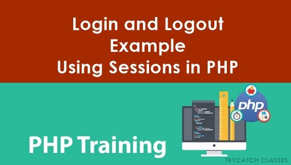 login-logout-example-using-sessions-in-php-trycatch-classes